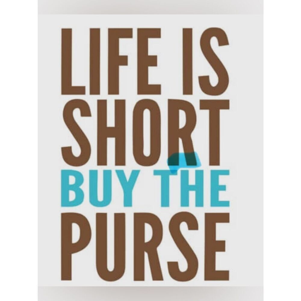 👛Life is Short Buy the Purse👛